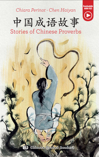 Stories of Chinese Proverbs by Chiara Perinot and Chen Haiyan. HSK 2-3.
