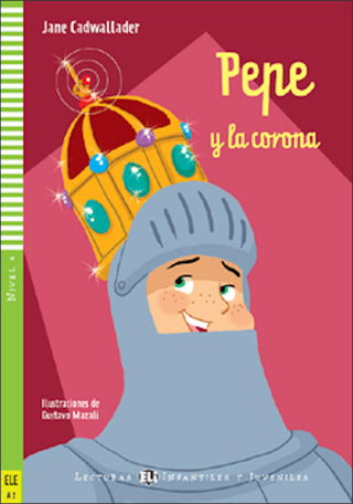 Pepe y la Corona by Jane Cadwallader - Nivel 4 - 400 palabras - A2.