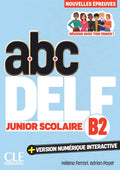 ABC Delf Junior Scolaire B2 version numérique interactive - nouvelles épreuves - réussi avec ton coach by Hékéna Ferrari and Adrien Payet from Clé International