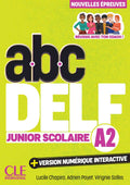 ABC Delf Junior Scolaire A2 Version numérique interactive - nouvelles épreuves - réussis avec ton coach. By Lucile Chapiro, Adrien Payet and Virignie Salles. From Clé International.