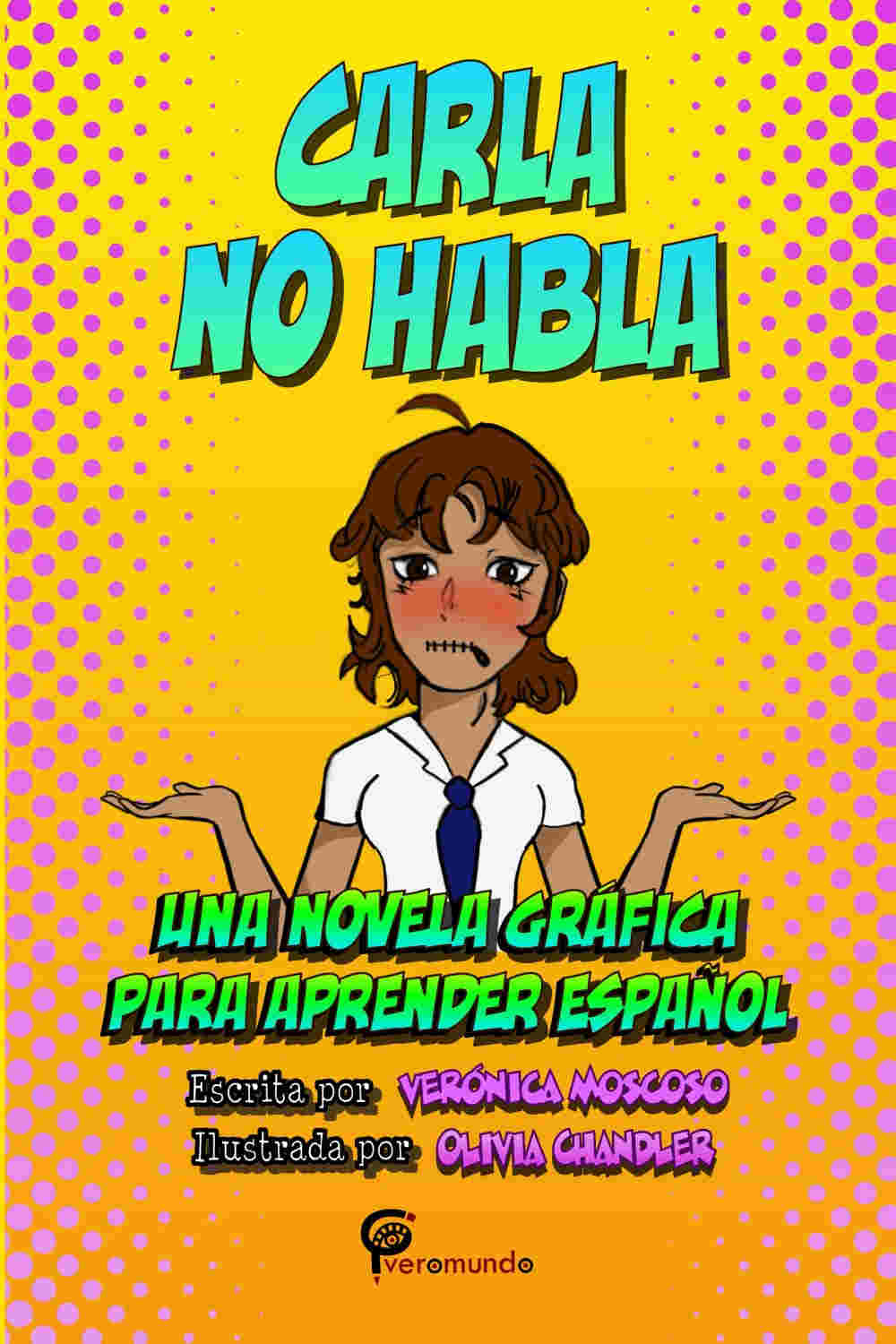 Carla no habla una novela gráfica para aprender espanol by veronica moscoso