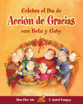 Celebra el Día de Acción de Gracias con Beto y Gaby por Alma Flor Ada y ilustrado por F. Isabel Campoy.