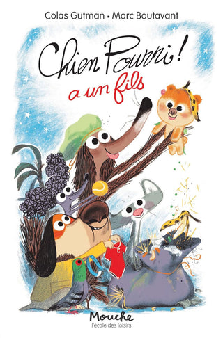 Chien Pourri a un Fils by Colas Gutman and illustrated by Marc Boutavant.
