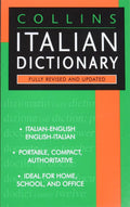 Collin's Italian-English and English-Italian Dictionary fully revised and updated