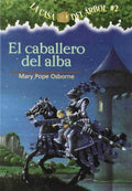 El caballero del alba - la casa del arbol #2 by mary pope osborne
