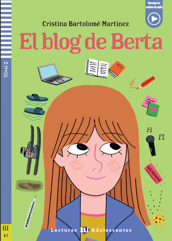 El Blog de Berta by Cristina Bartolomé Martínez. Level A2 - 800 words.