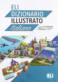 Eli dizionario Illustrato Italiano & presenta in modo piacevole e immediato il lessico di base per stimolare l’apprendimento della lingua italiana 