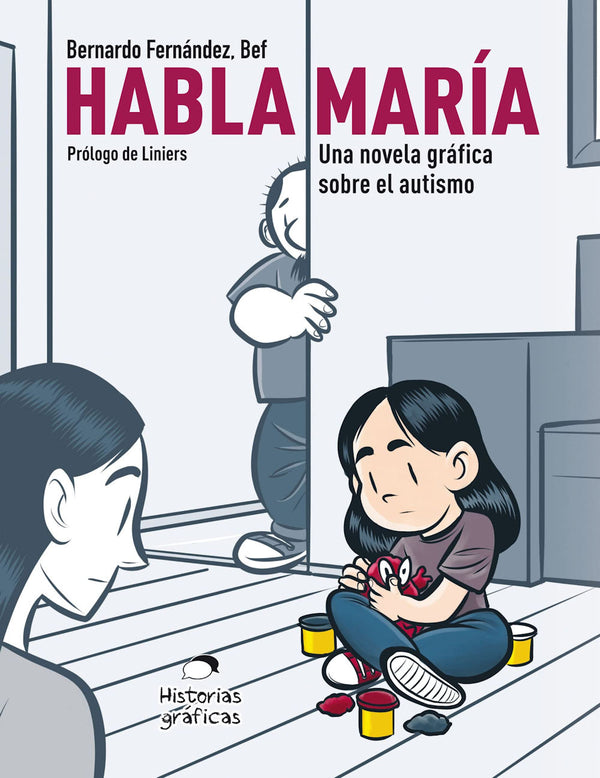 Habla María - Una novela gráfica sobre el autismo by Bernardo Fernández.