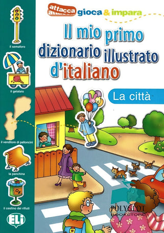 Il mio primo dizionario illustrato d'italiano La città