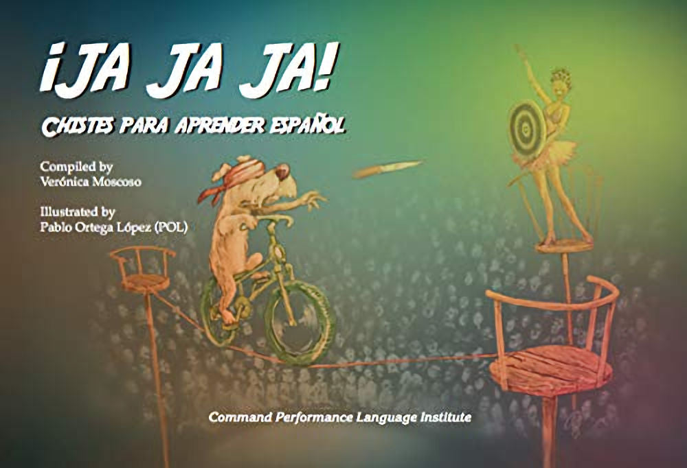 ¡Ja Ja Ja! Chistes para aprender español - complied by Verónica Moscoso and illustrated by Pablo Ortega López.