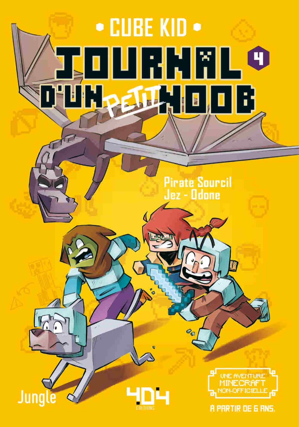 Journal d'un petit noob - tome 4 une aventure minecraft non-officielle by Pirate Sourcile and Jez-Odone