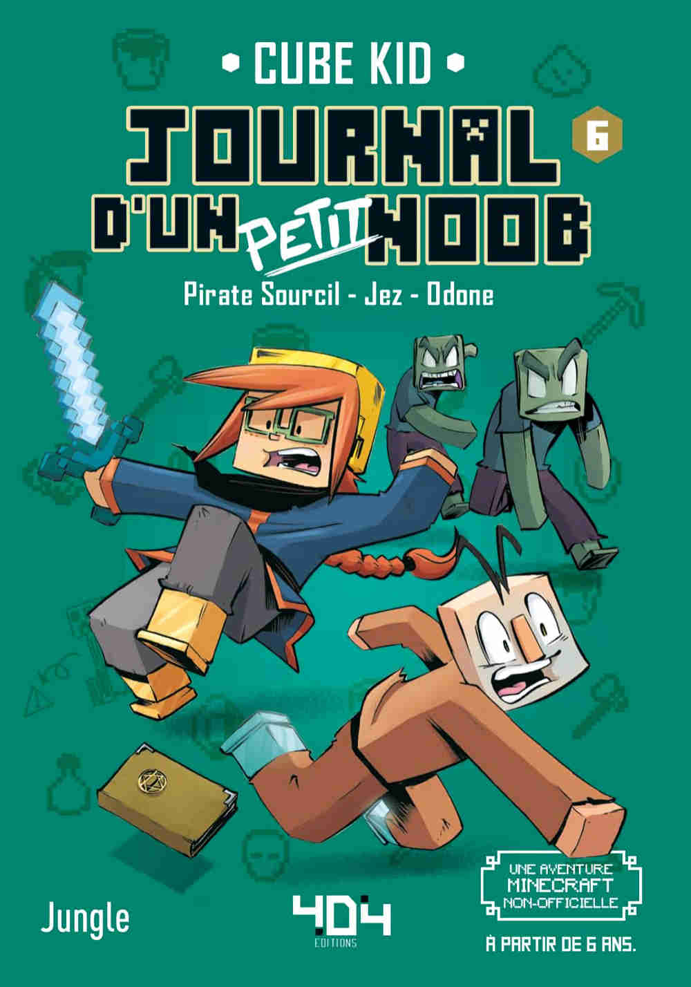 Journa l d'un petit noob tome 6-cube kid - une aventure minecraft non officielle by Pirate Sourcil and Jez Odone