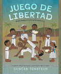 Juego de libertad by duncan tonatiuh. Mestre Bimba y el arte de la capoeira. 