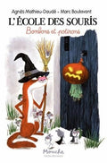 L'École des Souris - Bonbons et potirons by Agnès Mathieu-Daudé and illustrated by Marc Boutavant.