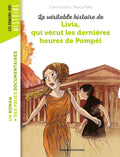La véritable histoire de Livia, qui vécut les dernières heures de Pompéi by Claire Laurens Nancy Peña. Un roman des pages documentaires