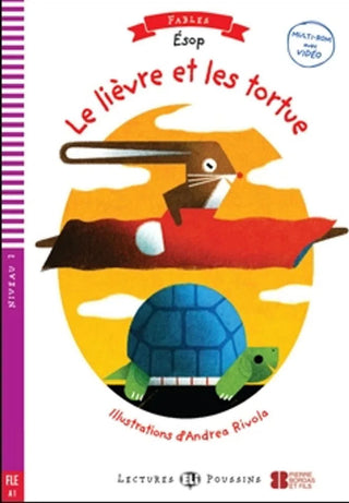 Le Lièvre Et La Tortue - Adaptation et activités de Lisa Suett. Illustrations de Andrea Rivola. A1 - Niveau 2