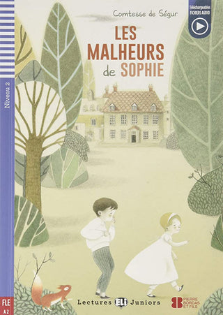 Les Malheurs de Sophie de Comtesse de Ségur. Adaptation et activités de Dominique Guillemant. Ilustrations de Daniela Costa.Niveau 2 - A2 - 800 headwords.