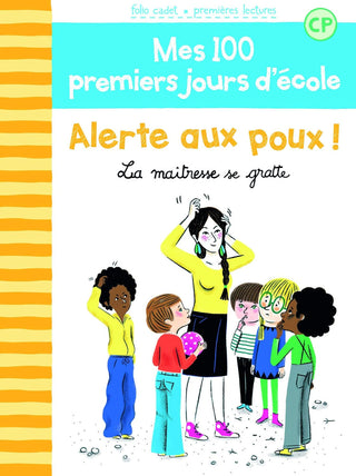 Mes 100 premiers jours d'école - Alerte aux poux!  La maîtresse se gratte! by Mathilde Bréchet.