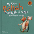 My First Polish Book that sings traditional songs illustrated by maria kurochka