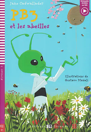 PB3 et les abeilles by Jane Cadwallader. Illustrations de Gustavo Mazali. Niveau 2 - A1 - 200 mots.