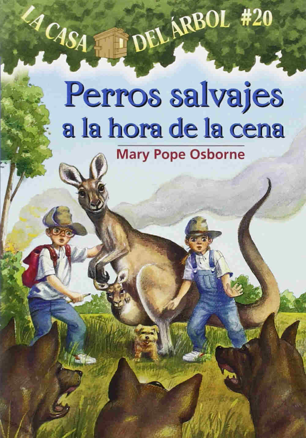 Perros salvajes a la hora de la cena La Casa del árbol #20 by mary pope osborne