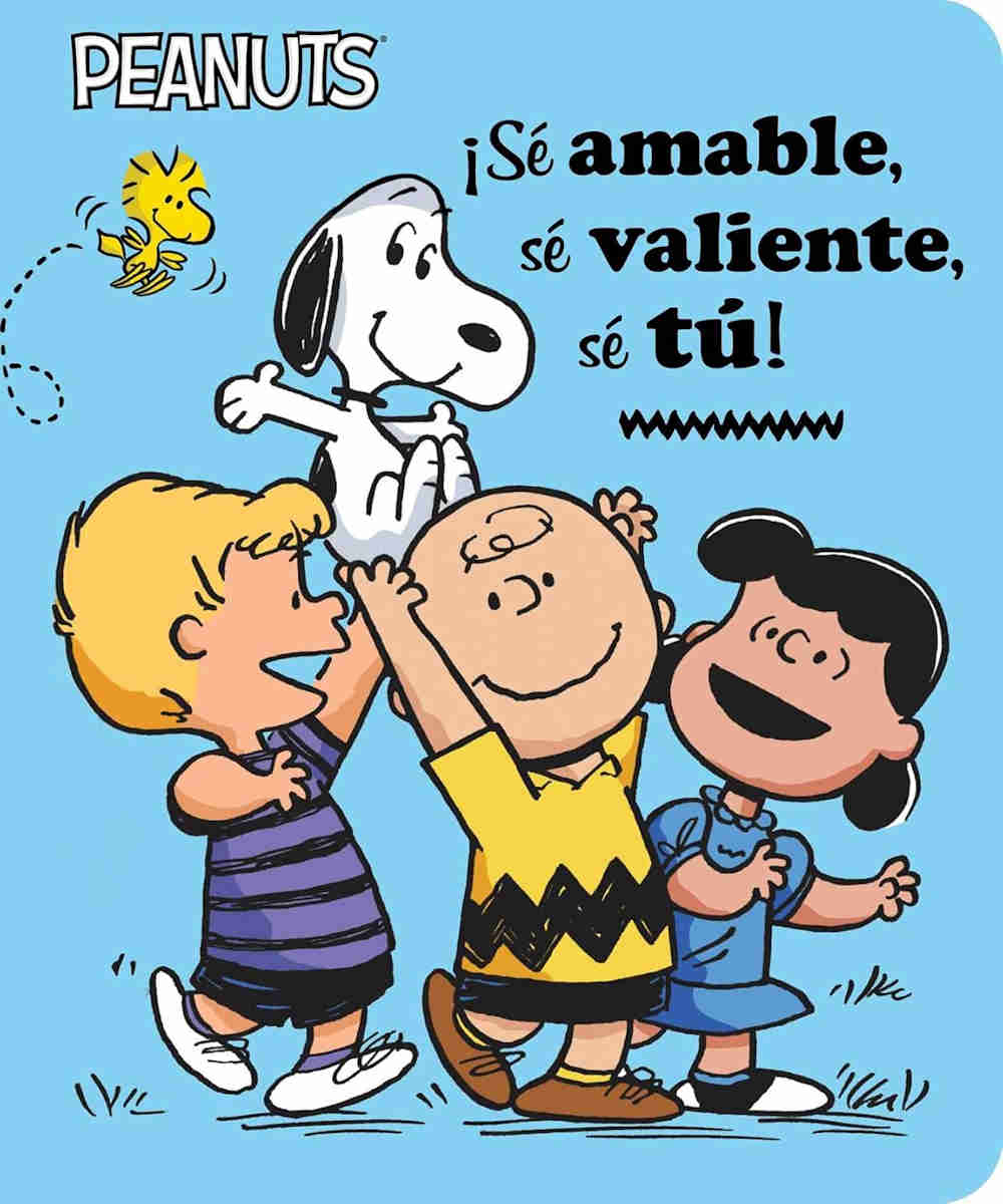 Sé amable se valiente sé tú Peanuts Spanish