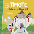 Timoté visite un château fort by Emmanuelle Massonaud et Mélanie Combes.
