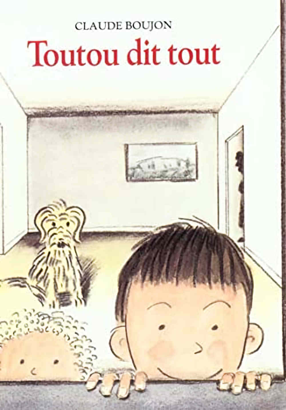 Toutou dit tout by Claude Boujon. Image of 2 children peeking out with a dog behind them and an adult standing in the doorway at the back.