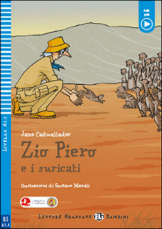 Zio Piero e i suricati by Jane Cadwallader. Livello 3 | 300 parole | A1.1