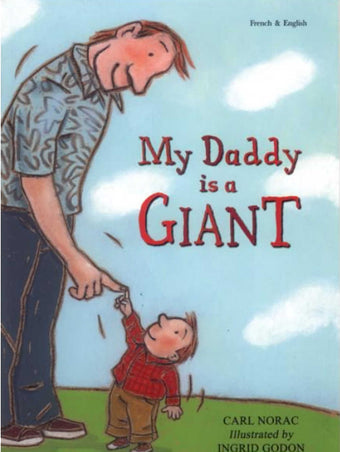 My Daddy is a Giant - French/English edition