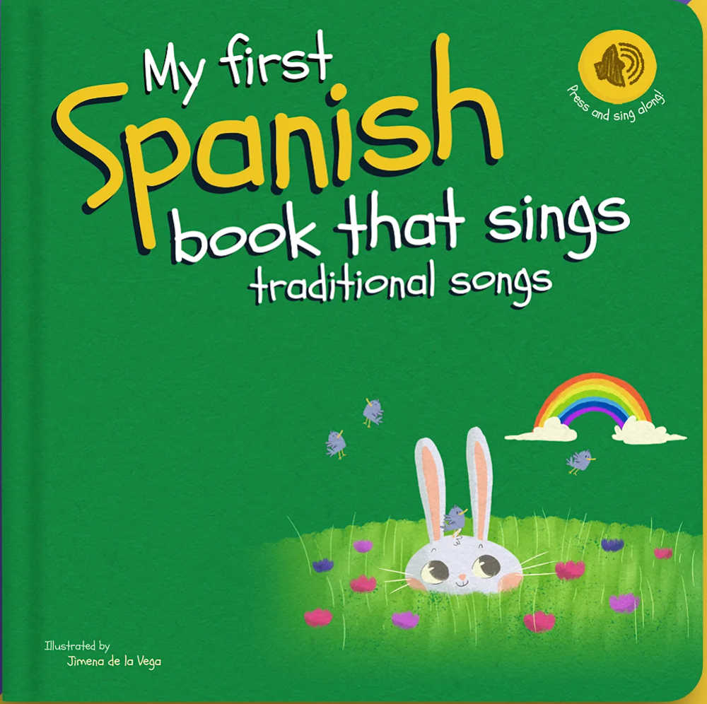 My First Spanish book that sings traditional songs illustrated by Jimena de la Vega. Press and sing along.