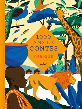 1000 Ans de Contes Afriques - Un vaste choix d'histoires : des contes de sagesse, des contes d'animaux ou des contes initiatiques,