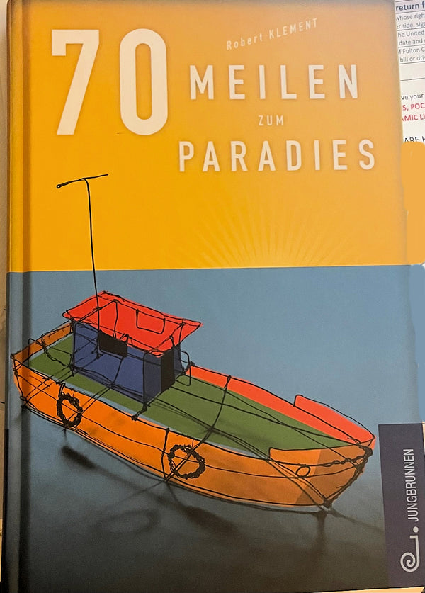 70 Meilen zum Paradies - German reader by Robert Klement. An exciting book about refugees. (Jugendliteraturpreis, Österreich 2006)