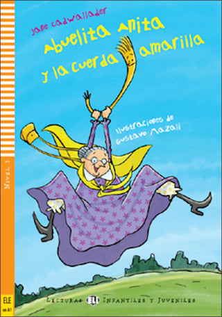 Abuelita Anita y la cuerda amarilla by Jane Cadwallader. Level 1 Reader