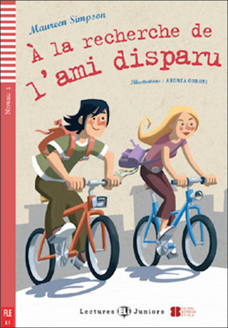 À la recherche de l’ami disparu by Maureen Simpson. 600 words. Adaptation, dossiers et activités: Mery Martinelli.