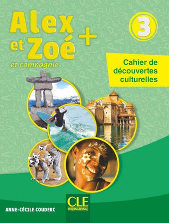 Alex et Zoé 3 - Cahier de découvertes culturelles 3rd Edition