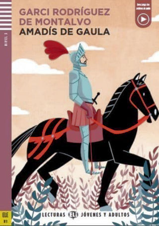 Amadis de Gaula by Garci Rodriguez de Montalvo. Reducción lingüística, actividades y reportajes de David Tarradas Agea.