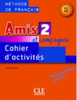 Amis et Compagnie 2 Cahier d'activités | Foreign Language and ESL Books and Games