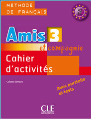 Amis et Compagnie 3 Cahier d'activités | Foreign Language and ESL Books and Games