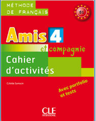 Amis et Compagnie 4 Cahier d'activités | Foreign Language and ESL Books and Games