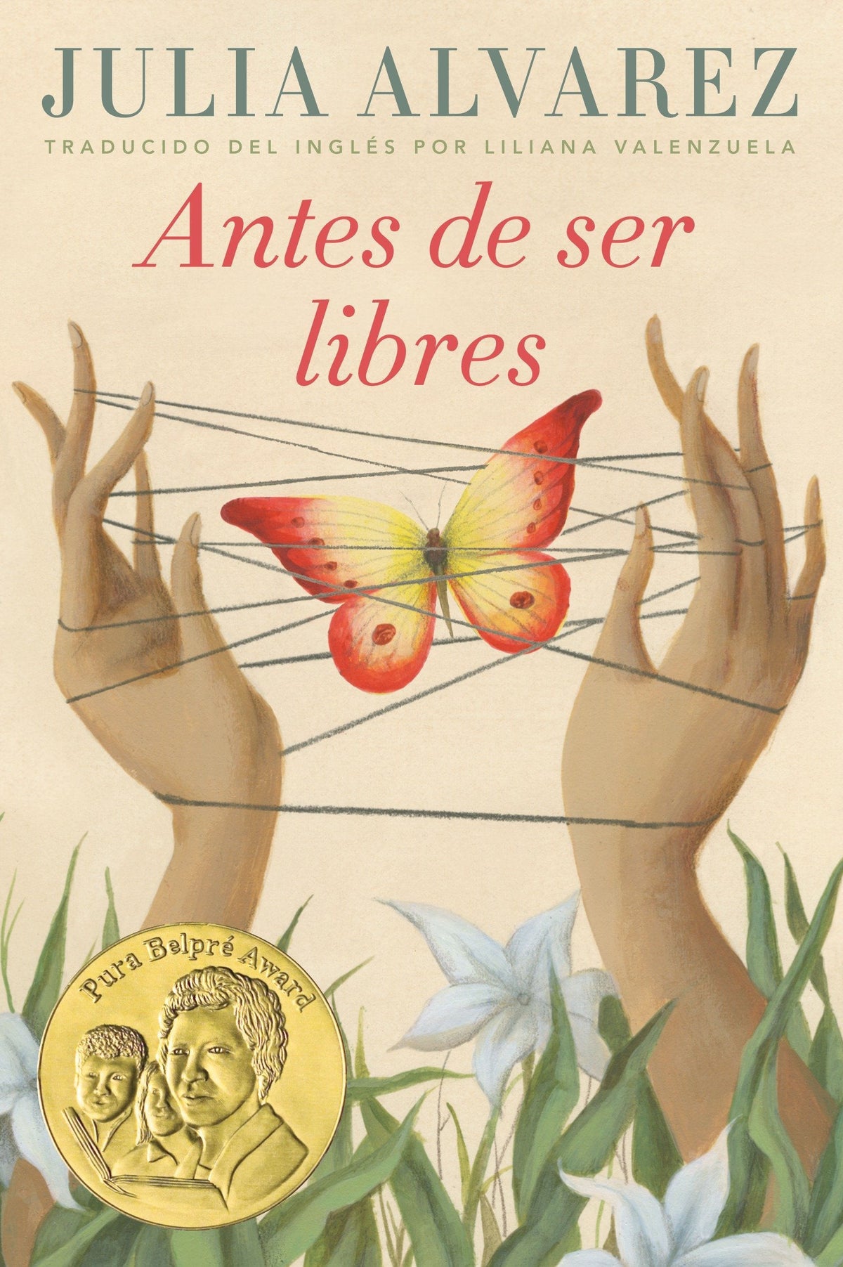 Antes de ser libres traducido del inglés por Liliana Valenzuela. Pura Balpré award.
