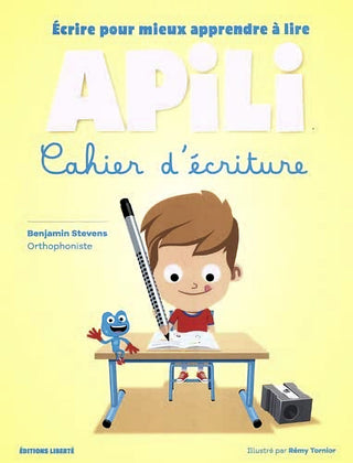 Apili Cahier d'écriture - Écrire pour mieux apprendre à lire. 