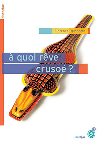 A quoi rêve Crusoé