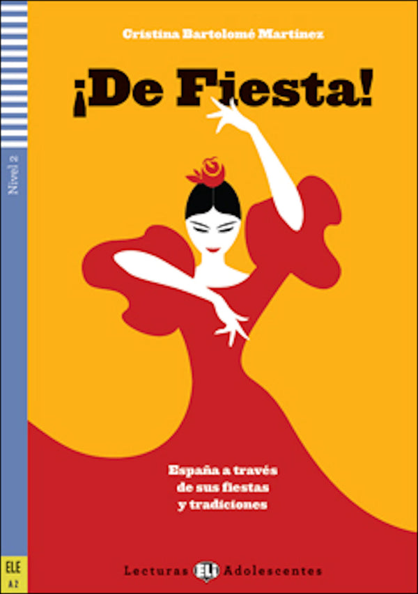 ¡De Fiesta! España a través de sus fiestas y tradiciones. Nivel 2 - A2 - 800 palabras.