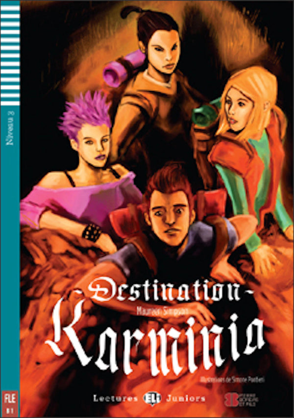 Destination Karminia by Maureen Simpson. Niveau 3 - 1000 mots. Adaptation, dossiers et activités de Mery Martinelli. Illustrations de Simone Pontieri.