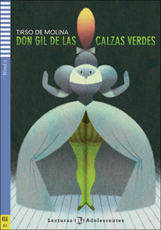 Don Gil de las calzas verdes by Tirso de Molina. Nivel 2 - 800 palabras. A2. Reducción lingüística, actividades y reportajes de David Tarradas Agea.