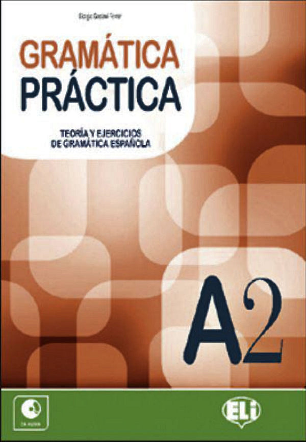 Gramática Práctica A2 - Una serie de libros de ejercicios gramaticales para utilizar tanto en clase como en casa en forma de autoaprendizaje.