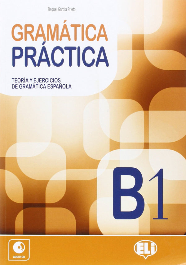 Gramática Práctica B1 - Una serie de libros de ejercicios gramaticales para utilizar tanto en clase como en casa en forma de autoaprendizaje.