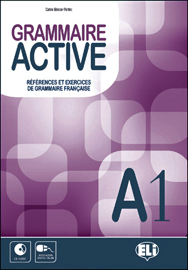 Grammaire Active A1 - Niveau : utilisateur élémentaire Cadre Européen Commun de Référence : A1. AUTEUR - C. Mercier-Pontec.