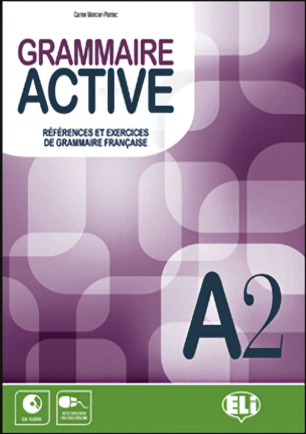 Grammaire Active A2 - Niveau : utilisateur indépendant Cadre Européen Commun de Référence : A2. AUTEUR - C. Mercier-Pontec